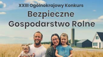 XXIII OGÓLNOKRAJOWY KONKURS BEZPIECZNE GOSPODARSTWO ROLNE
