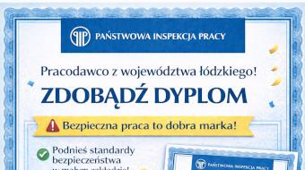 Pracodawco z województwa łódzkiego – zadbaj o bezpieczeństwo w swojej firmie i zdobądź Dyplom PIP!